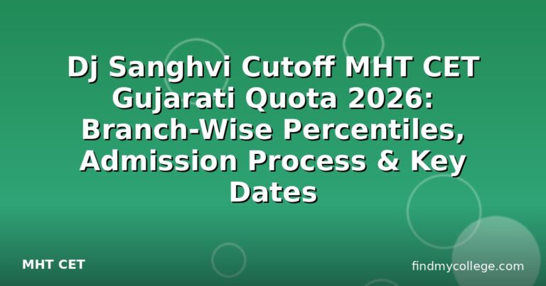 Dj Sanghvi Cutoff MHT CET Gujarati Quota 2026: Branch-Wise Percentiles, Admission Process & Key Dates
