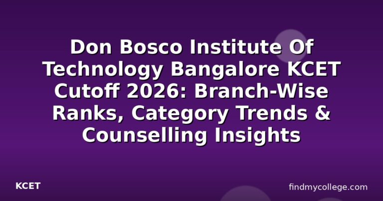 Don Bosco Institute Of Technology Bangalore KCET Cutoff 2026: Branch-Wise Ranks, Category Trends & Counselling Insights
