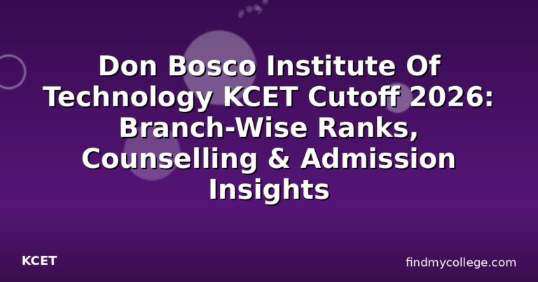 Don Bosco Institute Of Technology KCET Cutoff 2026: Branch-Wise Ranks, Counselling & Admission Insights