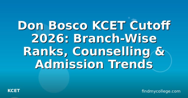 Don Bosco KCET Cutoff 2026: Branch-Wise Ranks, Counselling & Admission Trends
