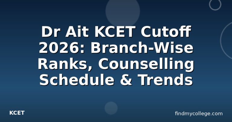 Dr Ait KCET Cutoff 2026: Branch-Wise Ranks, Counselling Schedule & Trends