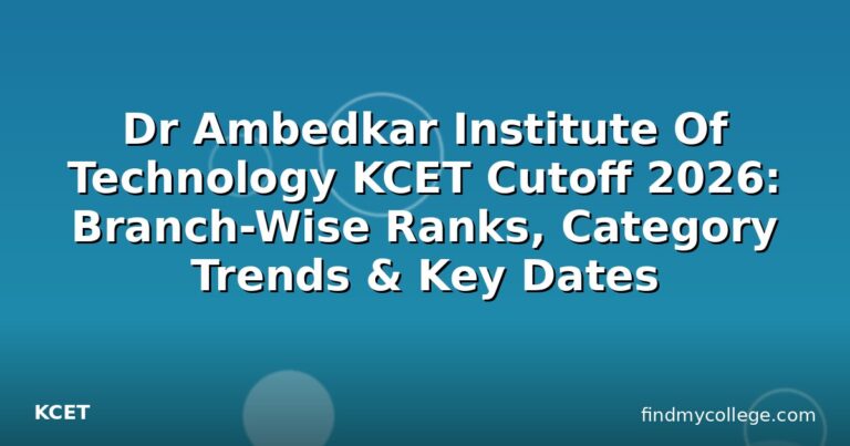 Dr Ambedkar Institute Of Technology KCET Cutoff 2026: Branch-Wise Ranks, Category Trends & Key Dates