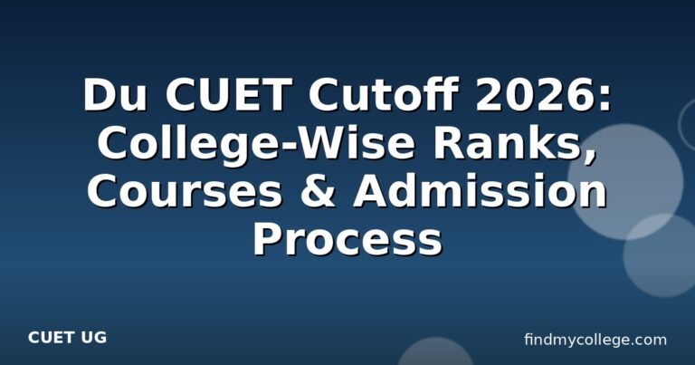 Du CUET Cutoff 2026: College-Wise Ranks, Courses & Admission Process