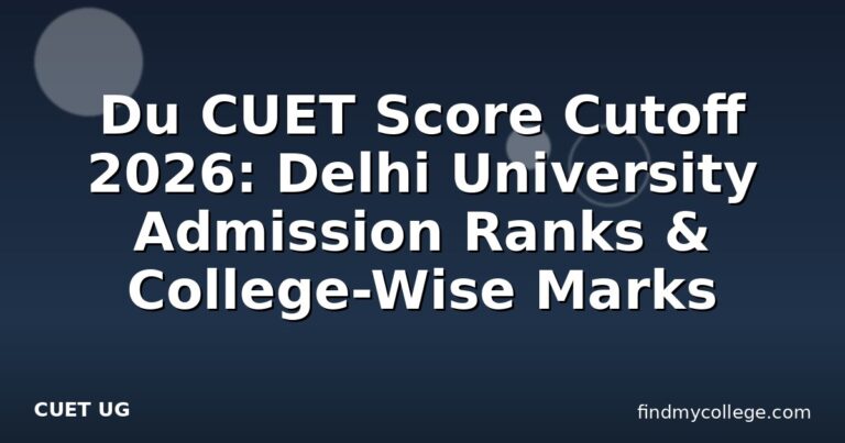 Du CUET Score Cutoff 2026: Delhi University Admission Ranks & College-Wise Marks