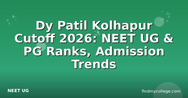 Dy Patil Kolhapur Cutoff 2026: NEET UG & PG Ranks, Admission Trends