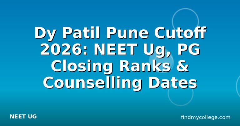 Dy Patil Pune Cutoff 2026: NEET Ug, PG Closing Ranks & Counselling Dates