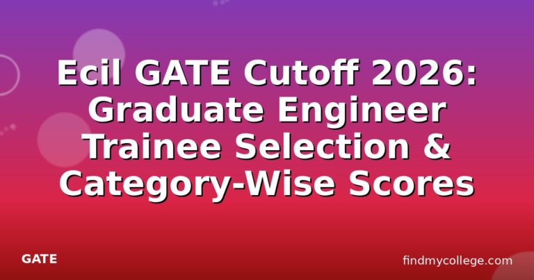 Ecil GATE Cutoff 2026: Graduate Engineer Trainee Selection & Category-Wise Scores