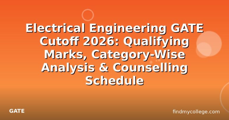 Electrical Engineering GATE Cutoff 2026: Qualifying Marks, Category-Wise Analysis & Counselling Schedule