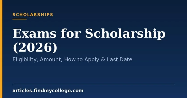 Exams for Scholarship (2026): Eligibility, Amount, How to Apply & Last Date
