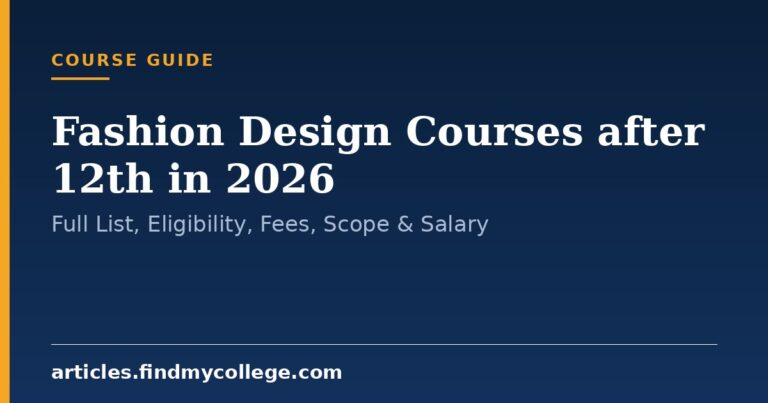 Fashion Design Courses after 12th in 2026: Full List, Eligibility, Fees, Scope & Salary