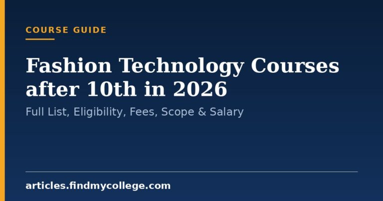 Fashion Technology Courses after 10th in 2026: Full List, Eligibility, Fees, Scope & Salary