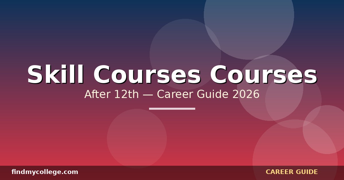 6-Month Courses After 12th — Top Picks, Fees, Job Roles (2026 Guide)
