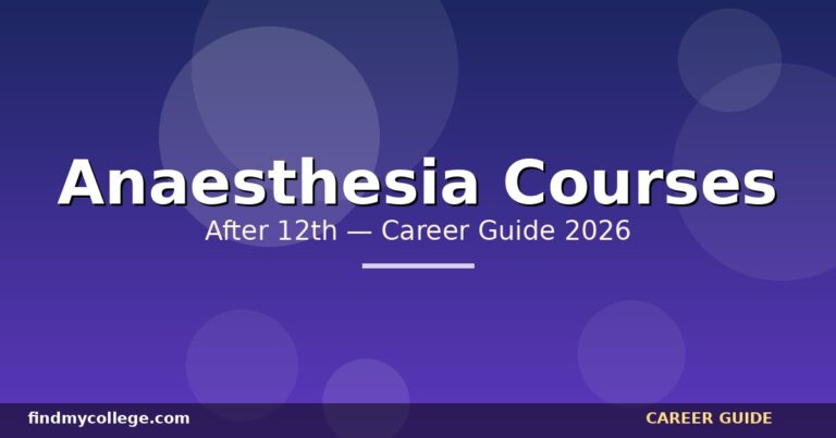 Best Anaesthesia Courses After 12th in India — Eligibility, Fees, Career Path (2026)