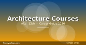 Best Architecture Courses After 12th in India — Eligibility, Fees, Career Path (2026)
