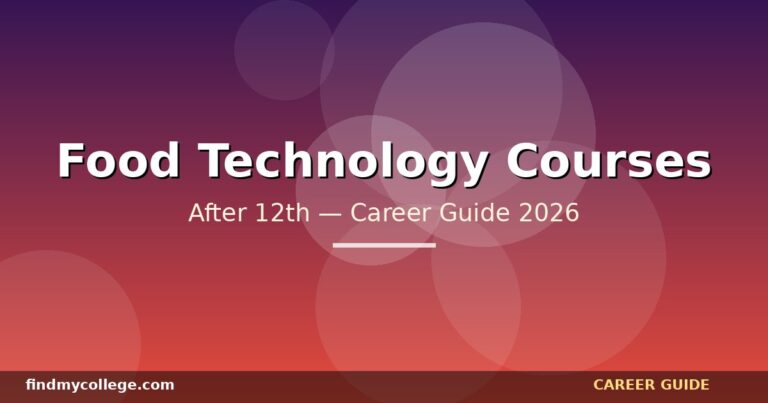 Best Food Technology Courses After 12th in India — Eligibility, Fees, Career Path (2026)