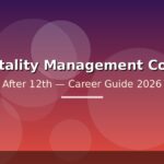 Best Hospitality Management Courses After 12th in India — Eligibility, Fees, Career Path (2026)