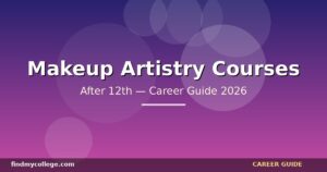 Best Makeup Artistry Courses After 12th in India — Eligibility, Fees, Career Path (2026)