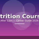 Best Nutrition Courses After 12th in India — Eligibility, Fees, Career Path (2026)