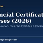 Financial Certificate Courses (2026): Eligibility, Duration, Fees, Top Institutes & Job Scope