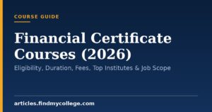 Financial Certificate Courses (2026): Eligibility, Duration, Fees, Top Institutes & Job Scope