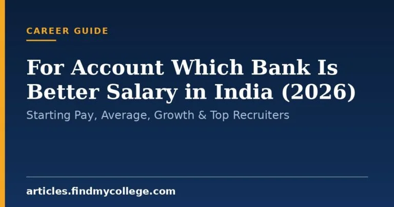 For Account Which Bank Is Better Salary in India (2026): Starting Pay, Average, Growth & Top Recruiters