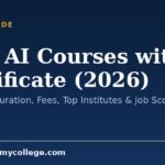 Free AI Courses with Certificate (2026): Eligibility, Duration, Fees, Top Institutes & Job Scope