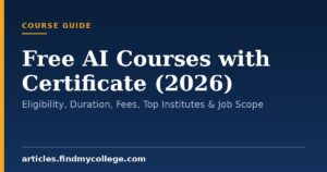 Free AI Courses with Certificate (2026): Eligibility, Duration, Fees, Top Institutes & Job Scope