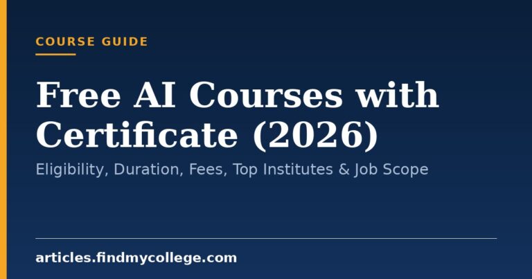 Free AI Courses with Certificate (2026): Eligibility, Duration, Fees, Top Institutes & Job Scope