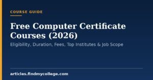 Free Computer Certificate Courses (2026): Eligibility, Duration, Fees, Top Institutes & Job Scope