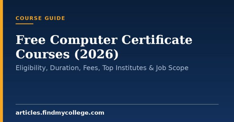 Free Computer Certificate Courses (2026): Eligibility, Duration, Fees, Top Institutes & Job Scope