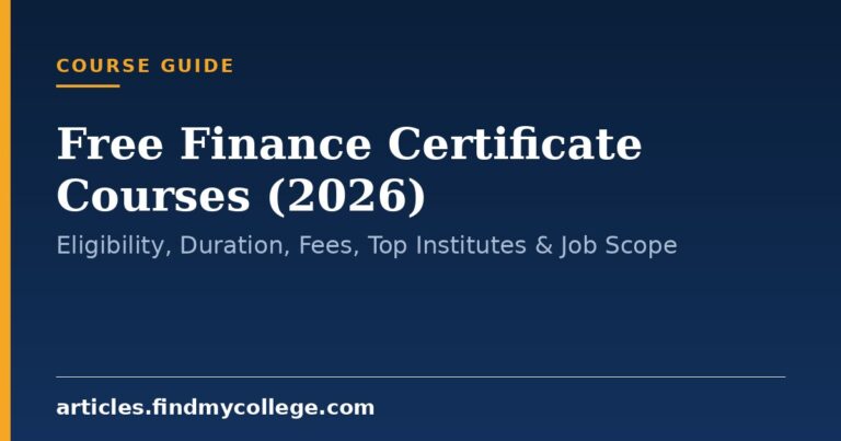 Free Finance Certificate Courses (2026): Eligibility, Duration, Fees, Top Institutes & Job Scope
