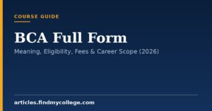 BCA Full Form: Meaning, Eligibility, Fees & Career Scope (2026)