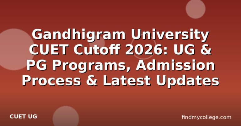 Gandhigram University CUET Cutoff 2026: UG & PG Programs, Admission Process & Latest Updates
