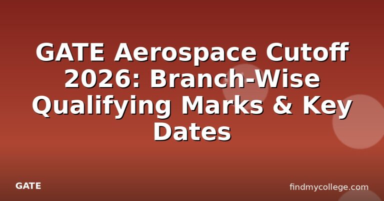 GATE Aerospace Cutoff 2026: Branch-Wise Qualifying Marks & Key Dates