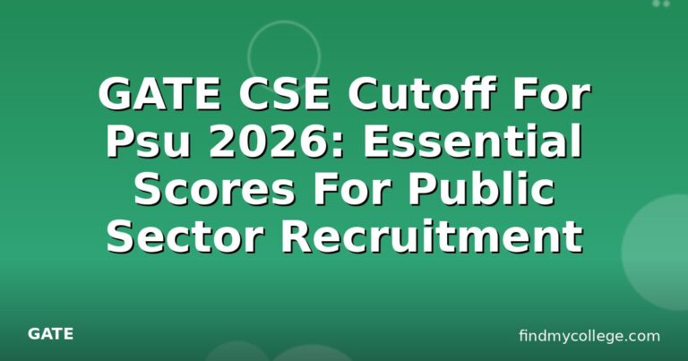 GATE CSE Cutoff For Psu 2026: Essential Scores For Public Sector Recruitment
