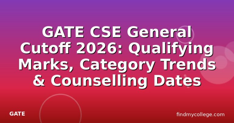 GATE CSE General Cutoff 2026: Qualifying Marks, Category Trends & Counselling Dates