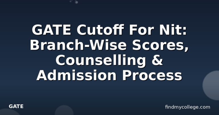 GATE Cutoff For Nit: Branch-Wise Scores, Counselling & Admission Process