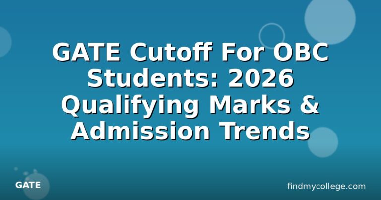 GATE Cutoff For OBC Students: 2026 Qualifying Marks & Admission Trends