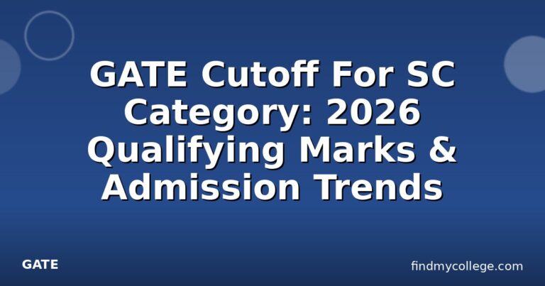 GATE Cutoff For SC Category: 2026 Qualifying Marks & Admission Trends