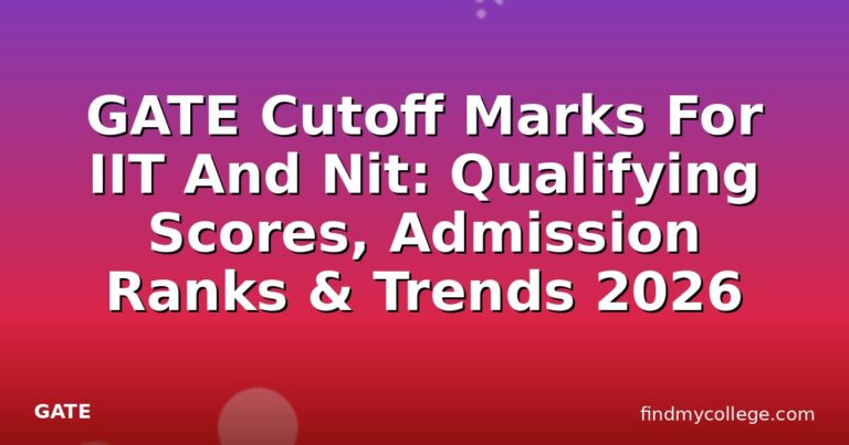 GATE Cutoff Marks For IIT And Nit: Qualifying Scores, Admission Ranks & Trends 2026