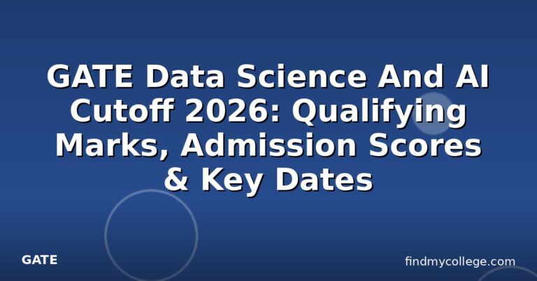 GATE Data Science And AI Cutoff 2026: Qualifying Marks, Admission Scores & Key Dates
