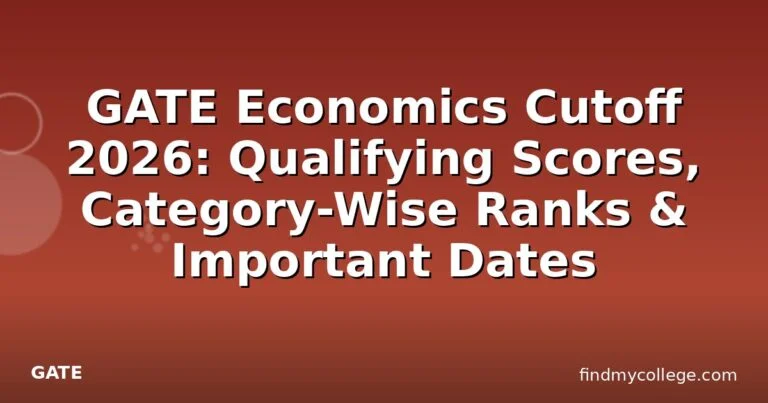GATE Economics Cutoff 2026: Qualifying Scores, Category-Wise Ranks & Important Dates