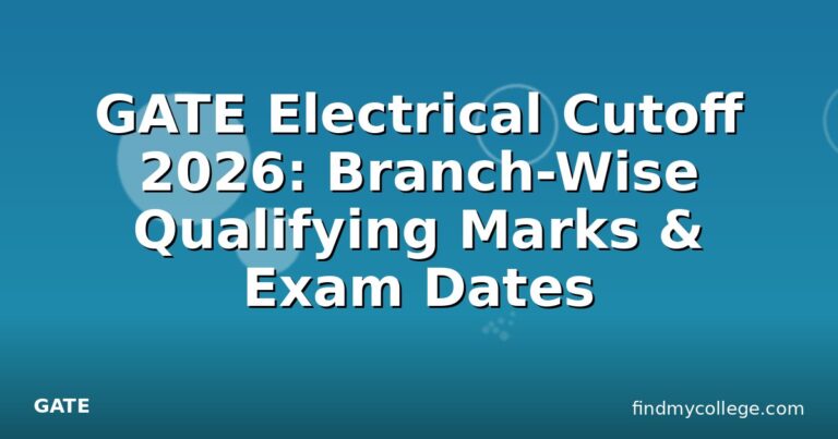 GATE Electrical Cutoff 2026: Branch-Wise Qualifying Marks & Exam Dates