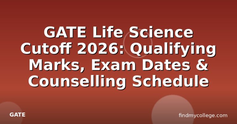 GATE Life Science Cutoff 2026: Qualifying Marks, Exam Dates & Counselling Schedule