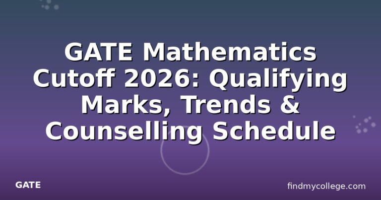 GATE Mathematics Cutoff 2026: Qualifying Marks, Trends & Counselling Schedule