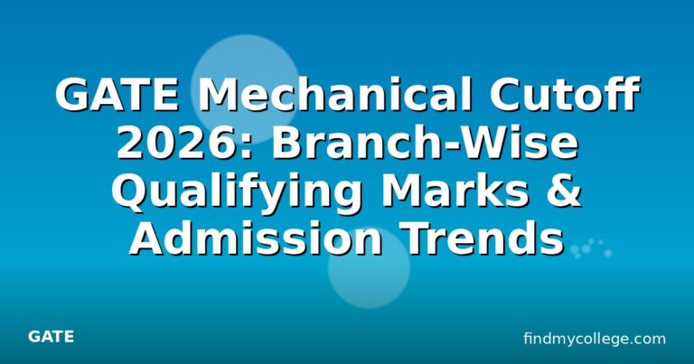 GATE Mechanical Cutoff 2026: Branch-Wise Qualifying Marks & Admission Trends