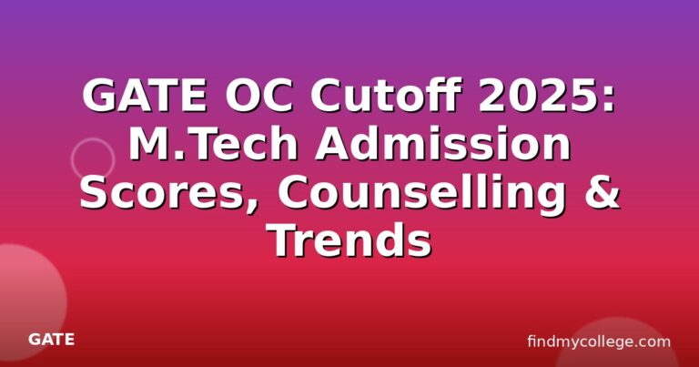 GATE OC Cutoff 2025: M.Tech Admission Scores, Counselling & Trends
