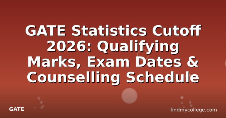 GATE Statistics Cutoff 2026: Qualifying Marks, Exam Dates & Counselling Schedule