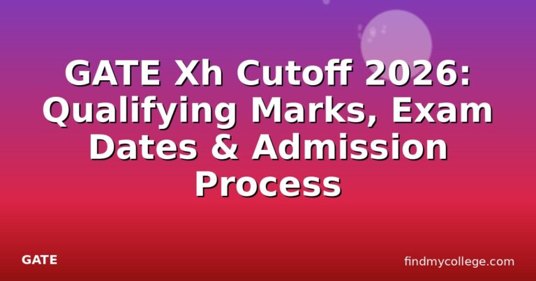 GATE Xh Cutoff 2026: Qualifying Marks, Exam Dates & Admission Process