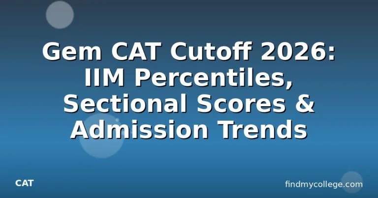 Gem CAT Cutoff 2026: IIM Percentiles, Sectional Scores & Admission Trends